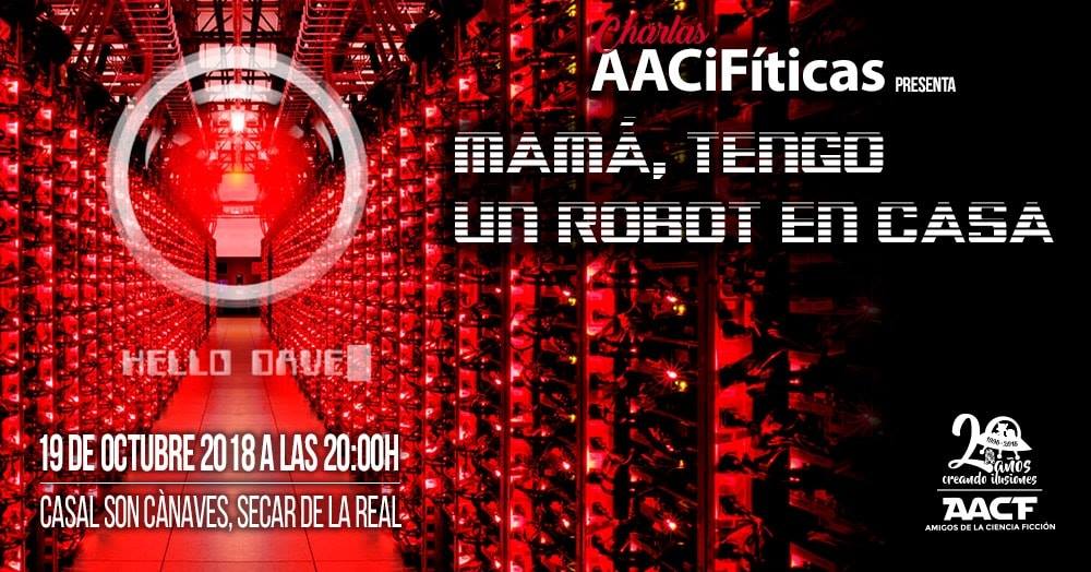 CHARLA AACiFítica: «MAMÁ TENGO UN ROBOT EN CASA»